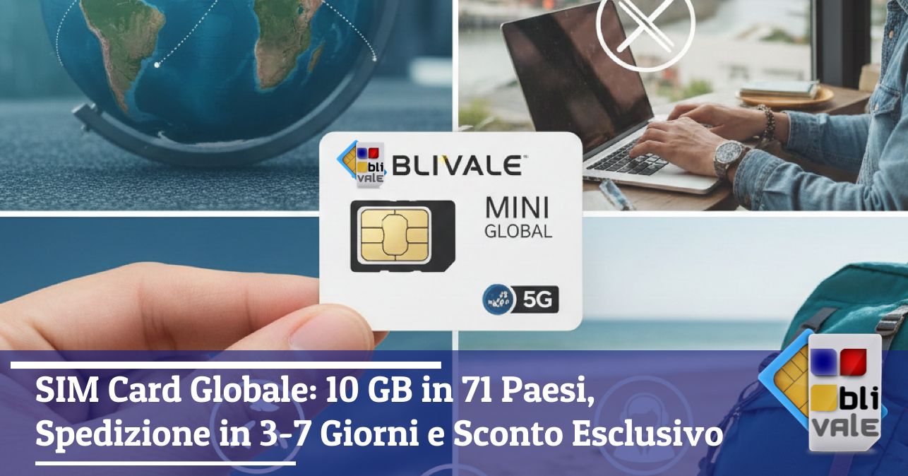 blivale_image_it_SIM Card Globale 10 GB in 71 Paesi_643x337 SIM Card Globale: 10 GB in 71 Paesi, Spedizione in 3-7 Giorni e Sconto Esclusivo